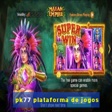 pk77 plataforma de jogos